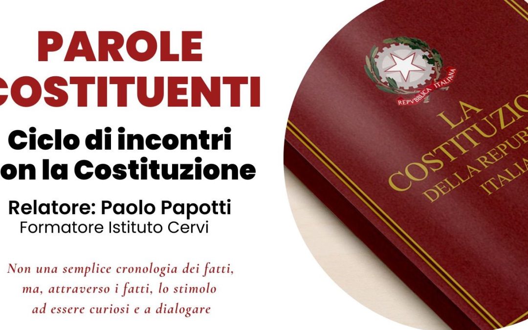 PAROLE COSTITUENTI: tre incontri sulla Costituzione (2,9,16 aprile)